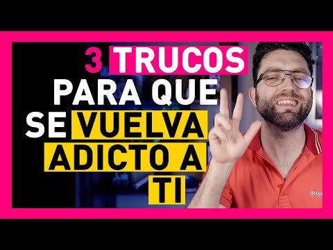 Conviértete en su adicción: Cómo hacer que un hombre se vuelva adicto a ti