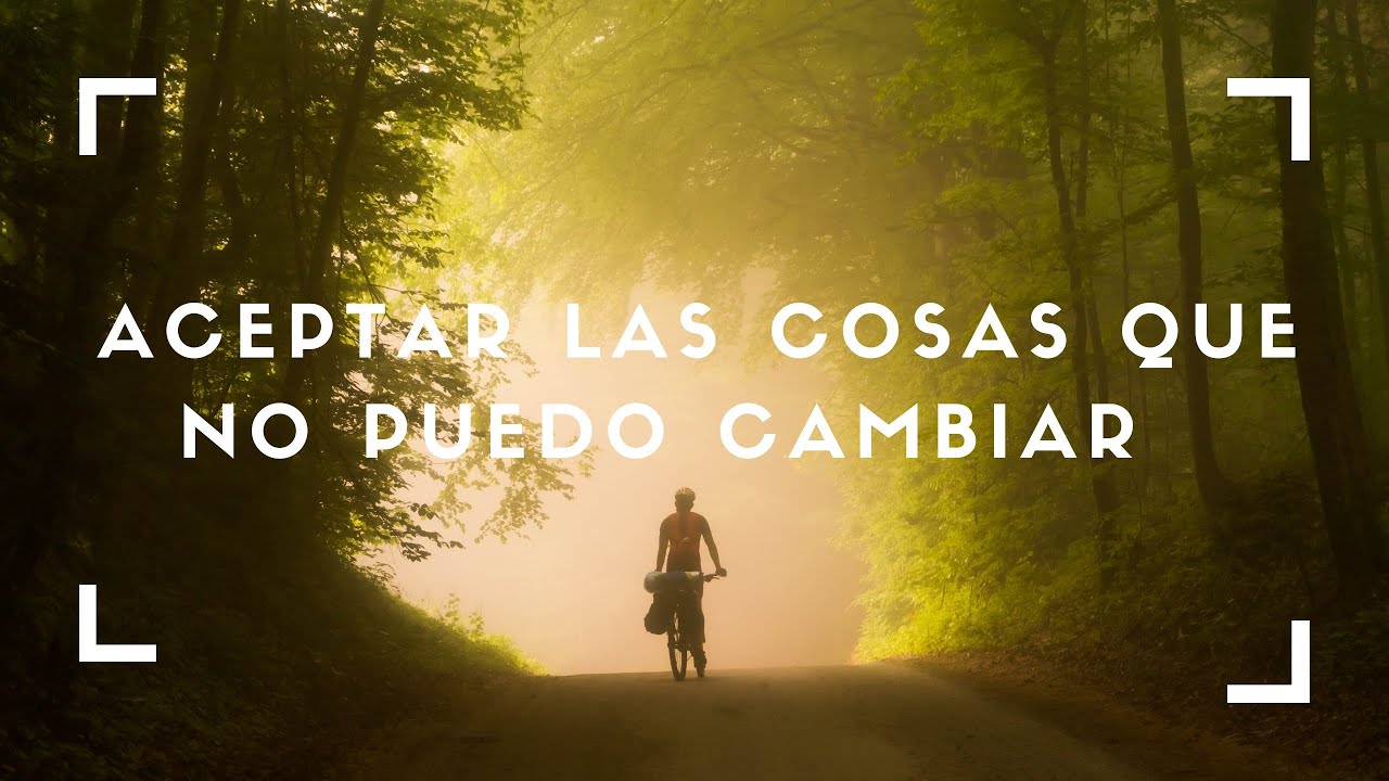 Aceptar Lo Que No Puedo Cambiar