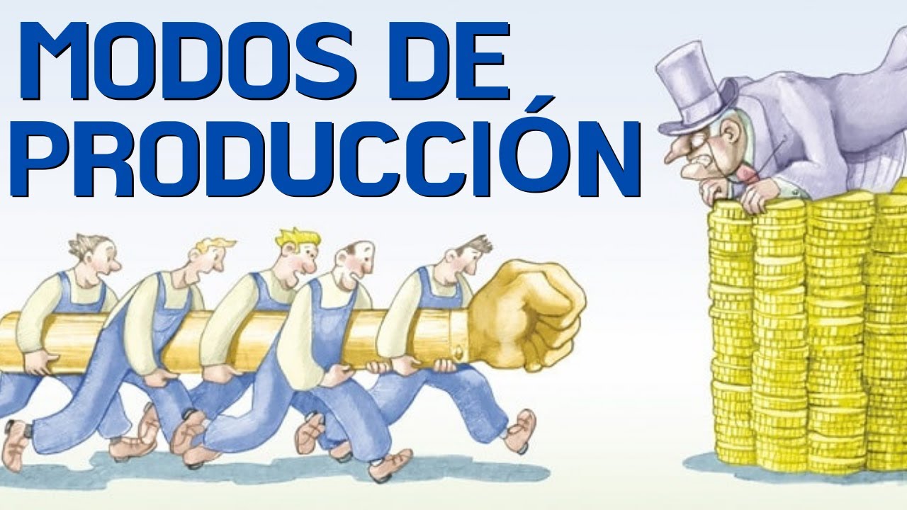 como influyen los modos de produccion en la sociedad