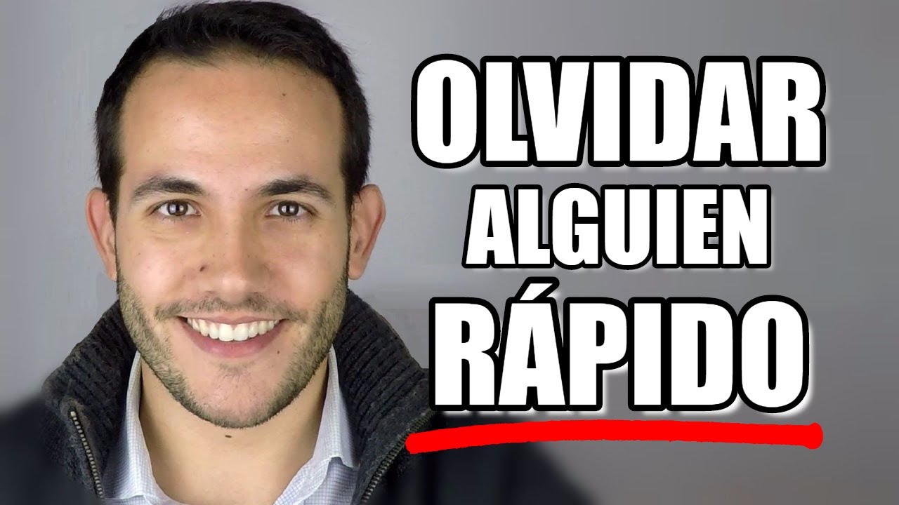 como olvidar a alguien que te gusta