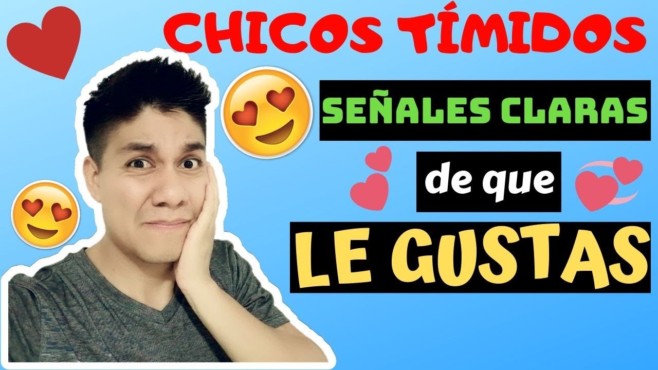 como saber si le gustas a un chico timido
