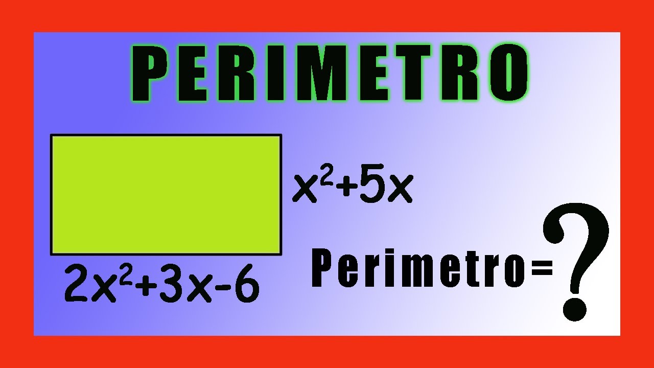 como sacar el perimetro de un rectangulo con polinomios