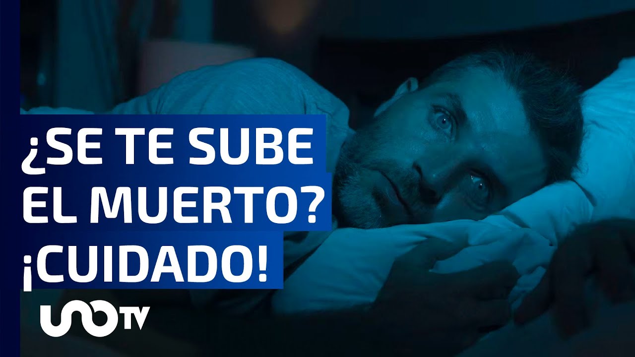 como se llama cuando se te sube el muerto