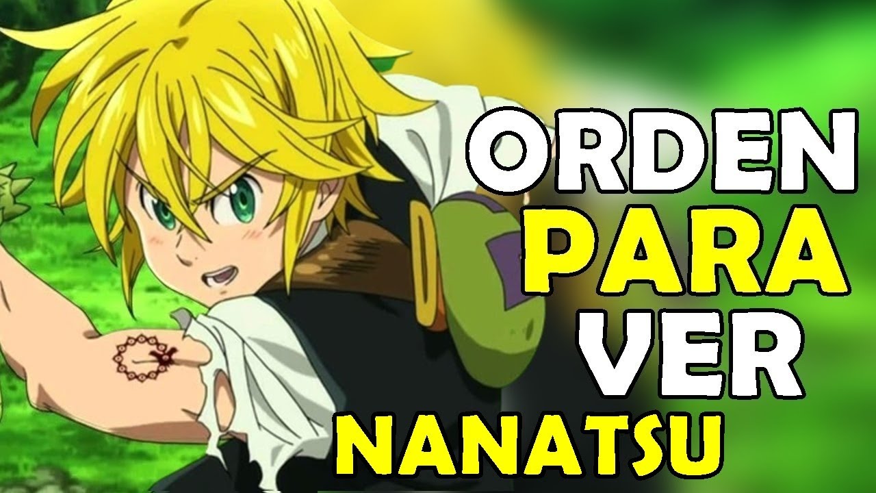 como ver nanatsu no taizai en orden