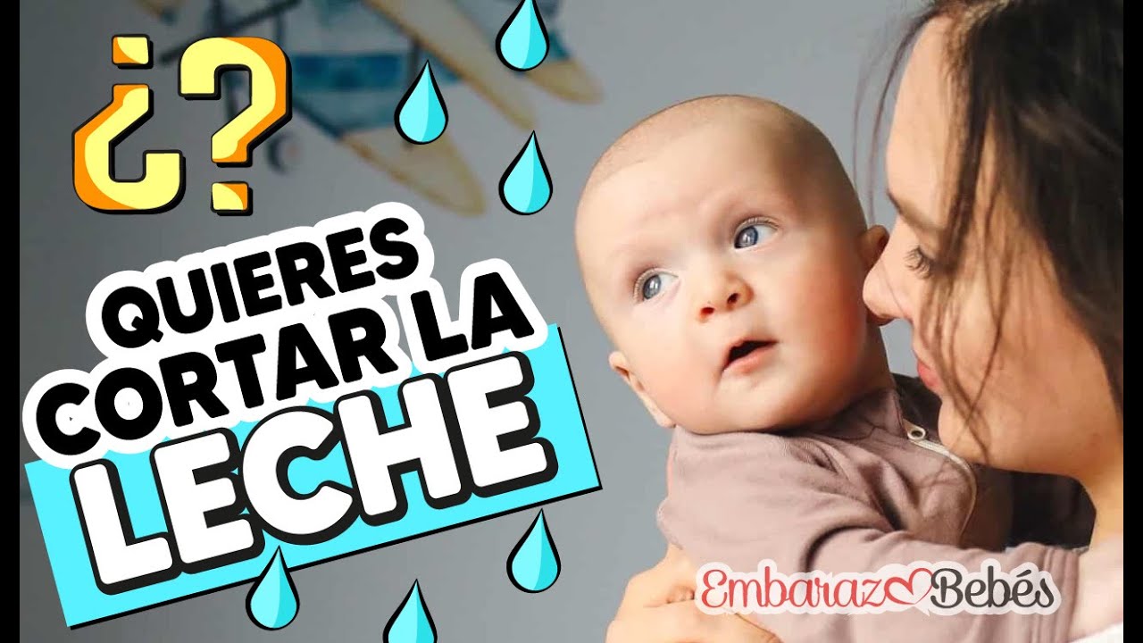 como cortar la leche materna urgente
