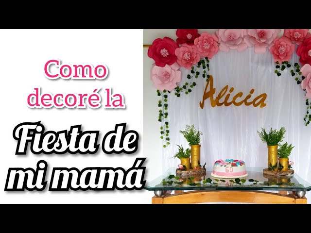 como decorar para el cumpleanos de mi mama