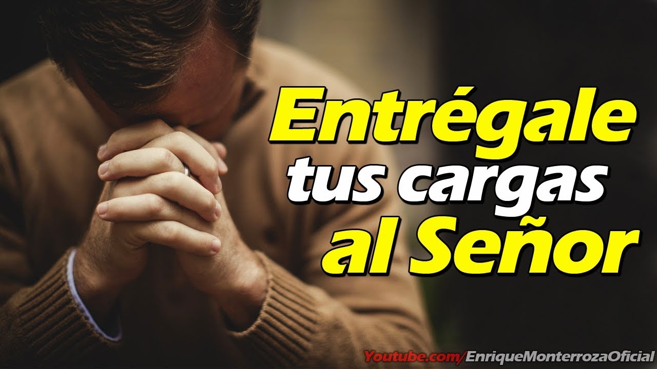 como dejar las cargas a dios