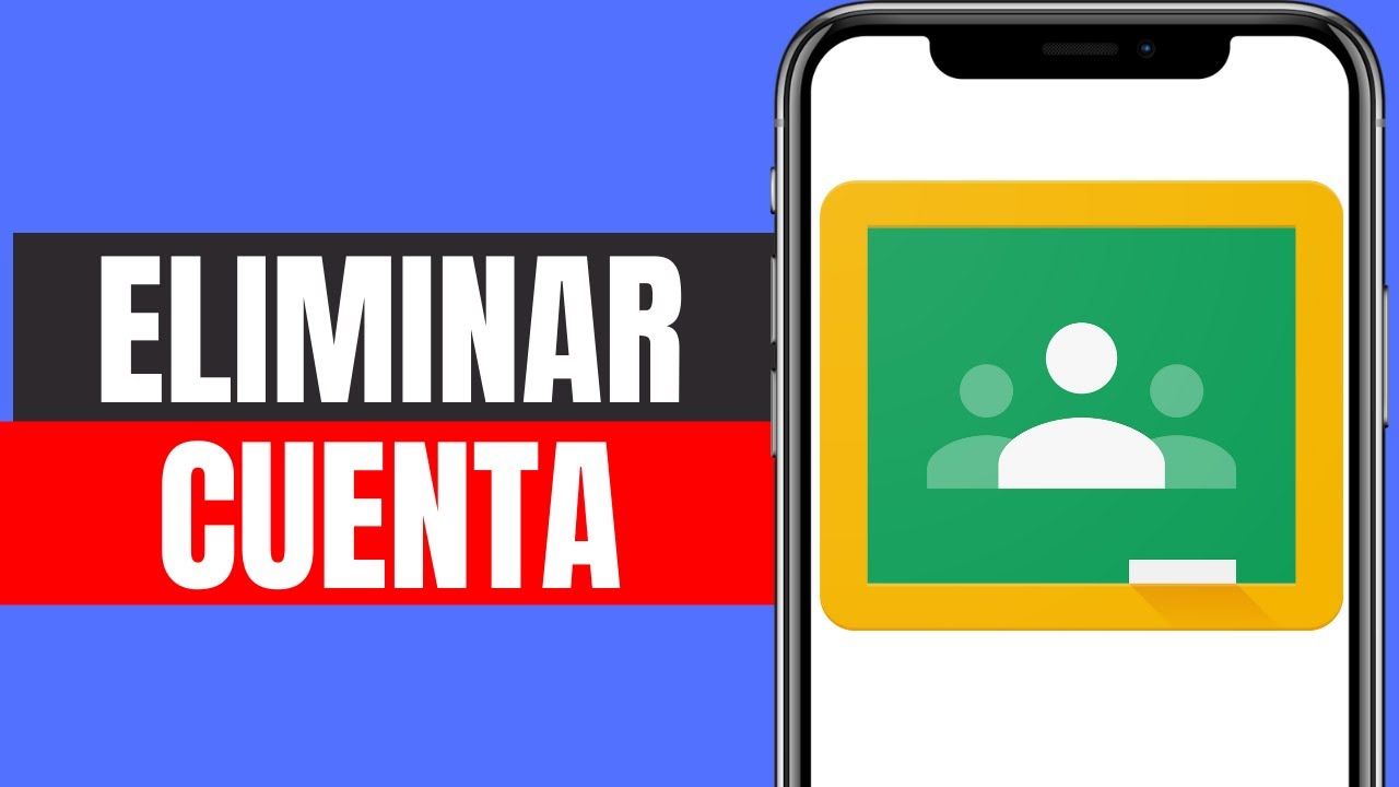 como eliminar una cuenta de classroom