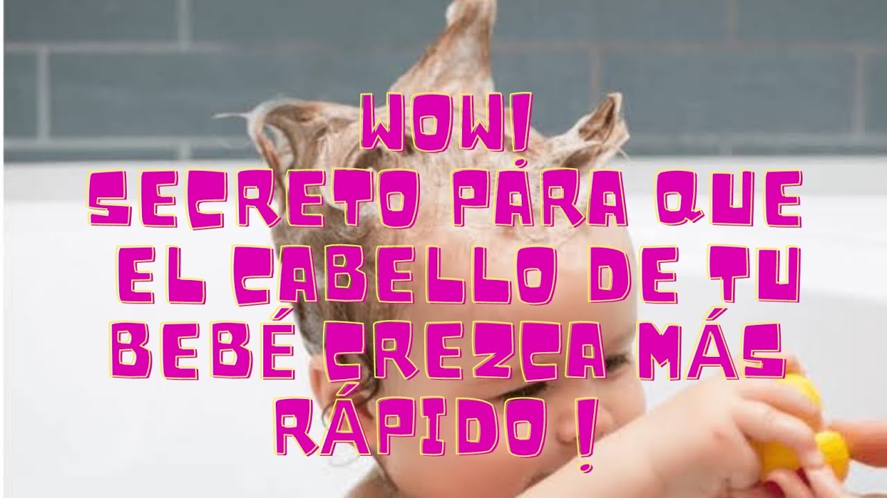 como hacer que le crezca el pelo a mi bebe