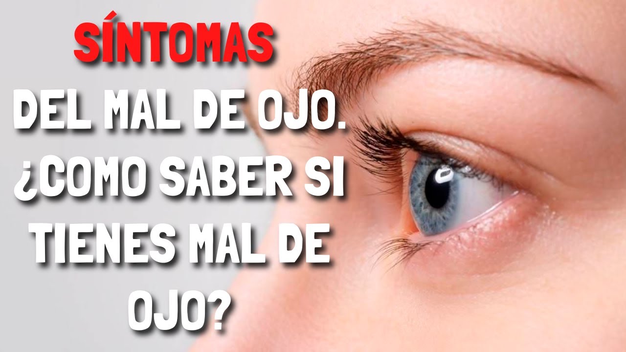 como saber si tengo mal de ojo sintomas