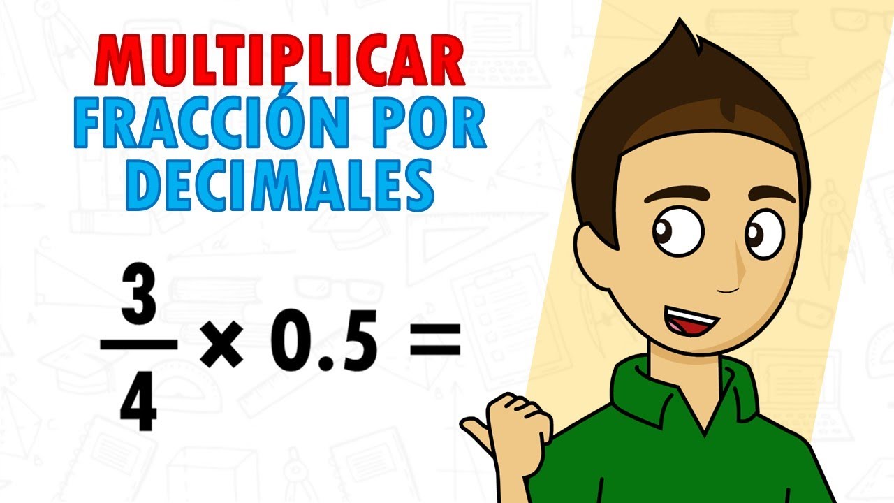 como se multiplica una fraccion por un numero decimal