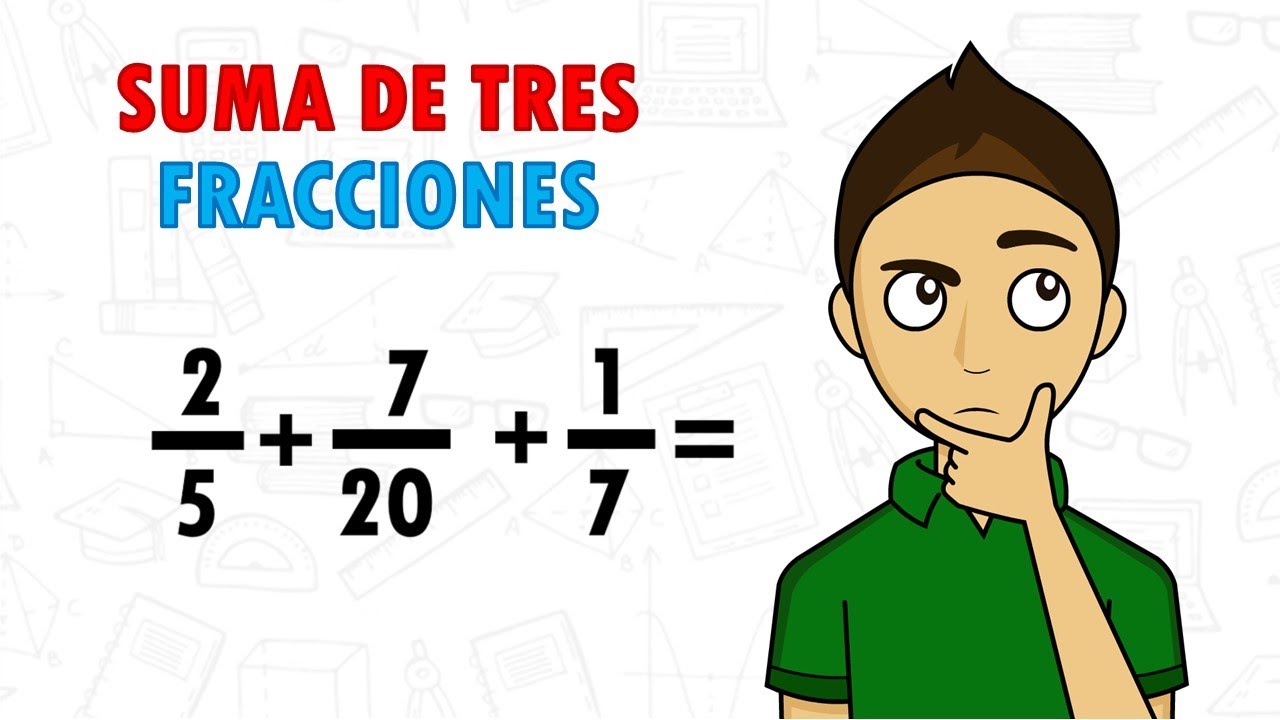 como se resuelven las sumas de 3 fracciones