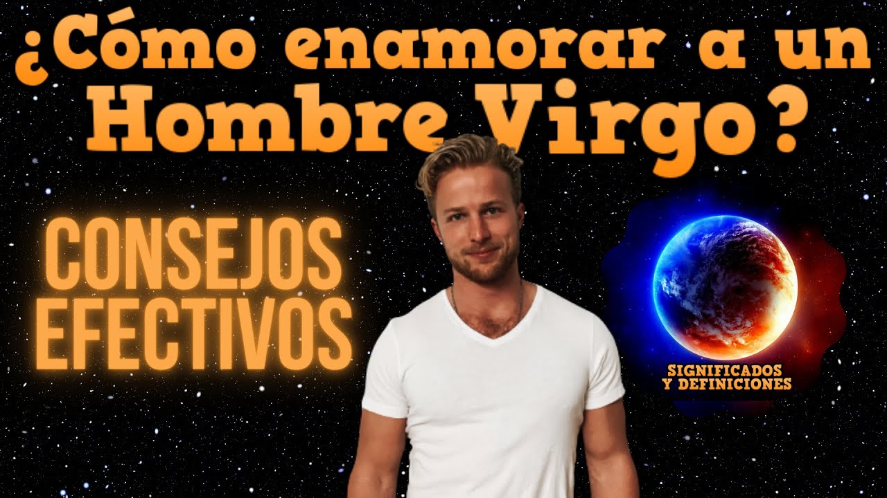 como ser con un hombre virgo